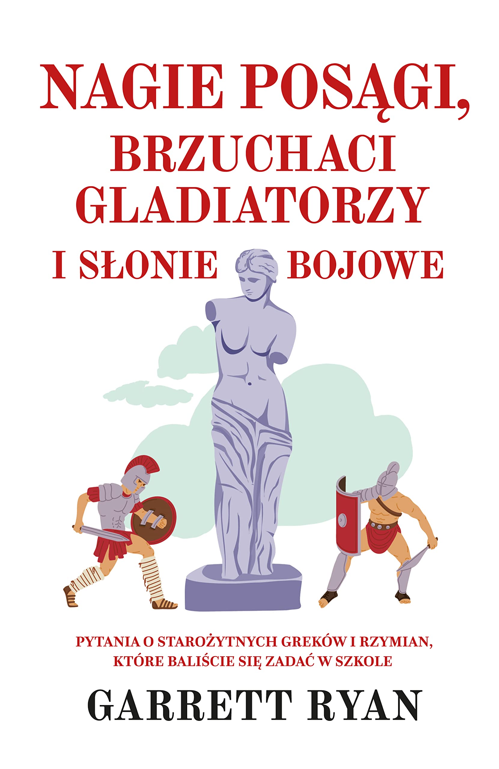 Nagie posągi, brzuchaci gladiatorzy i słonie bojowe Books