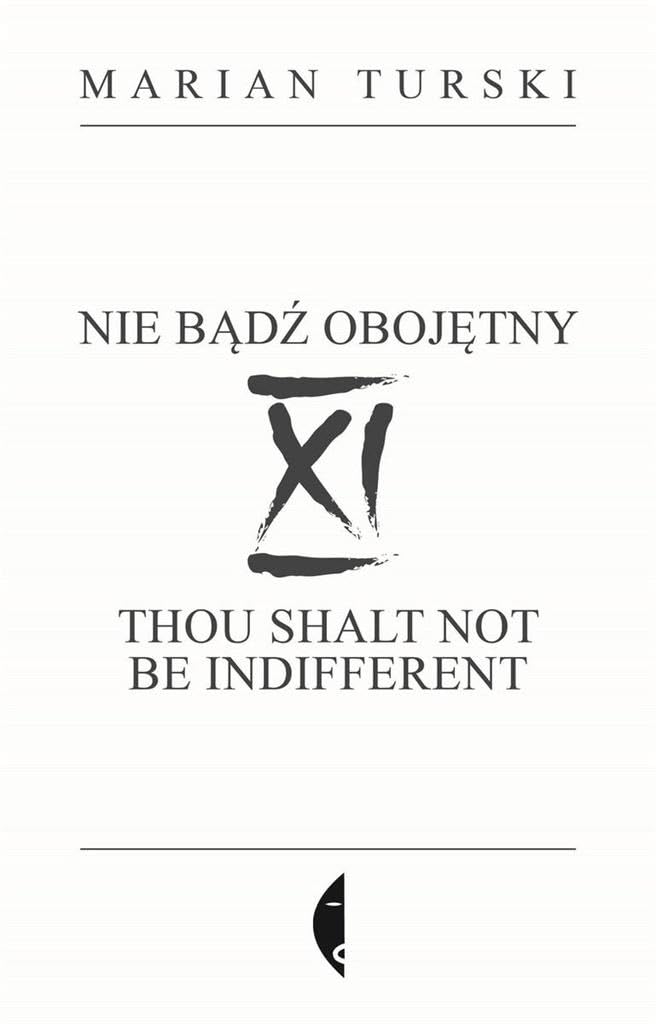 XI Nie bądź obojętny: XI Thou shalt not be indifferent Books