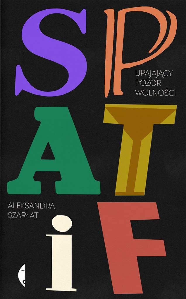SPATiF: Upajający pozór wolności Books