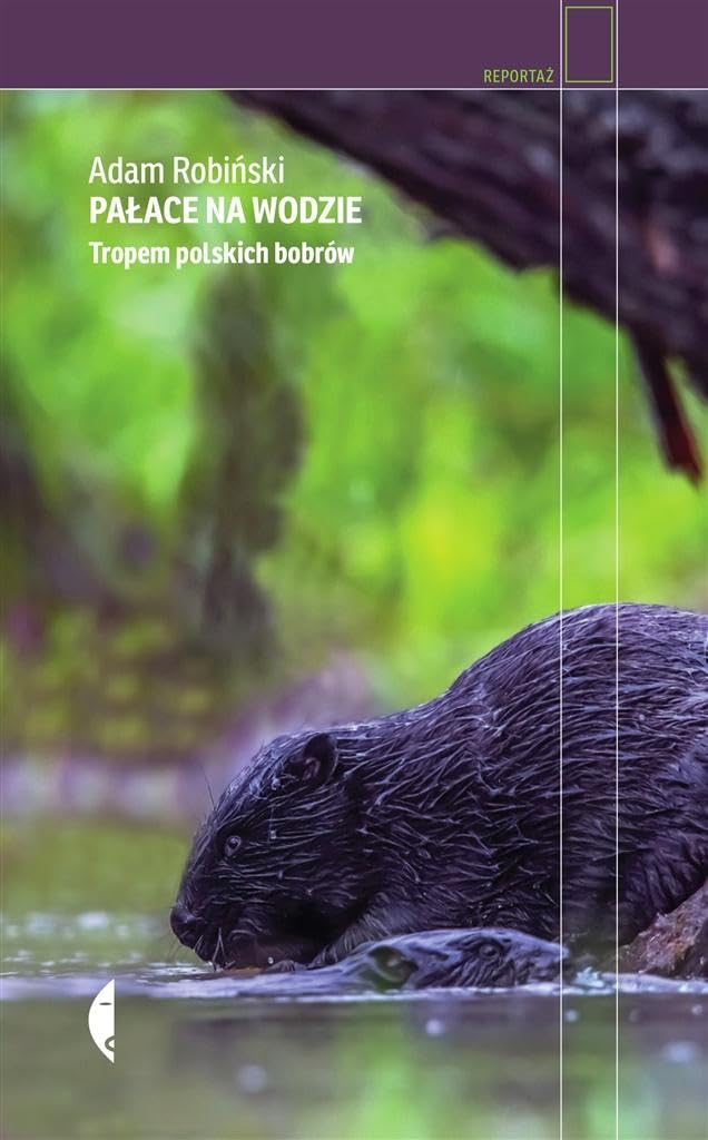 Pałace na wodzie: Tropem polskich bobrów Books