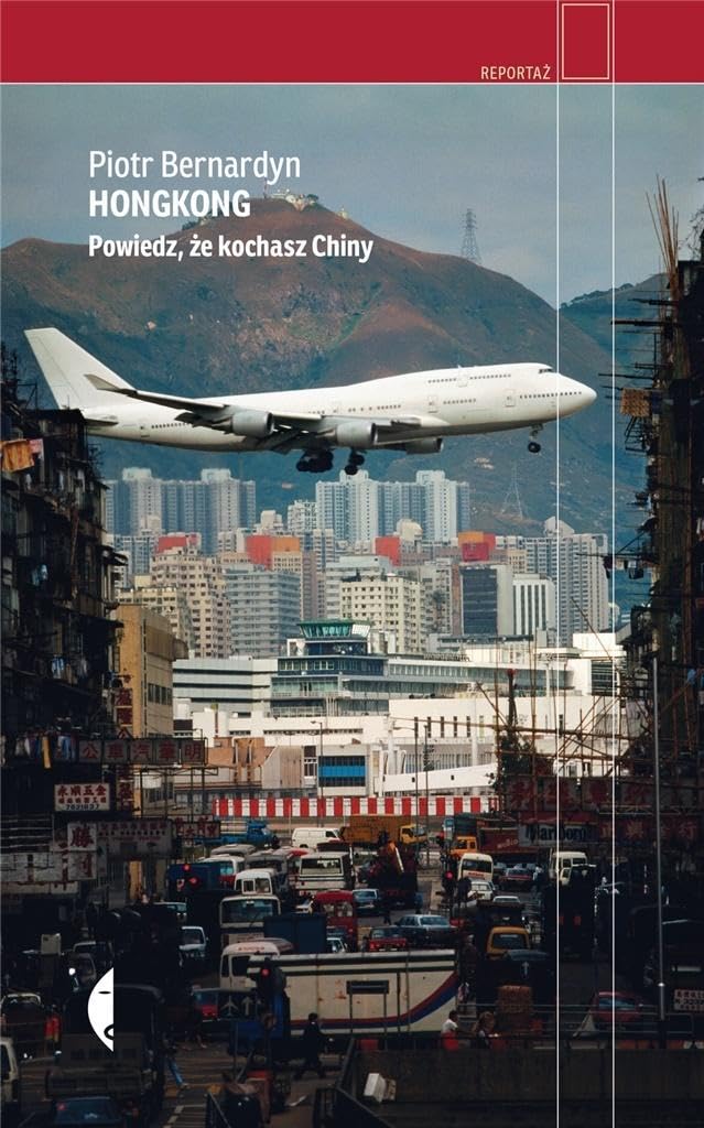 Hongkong: Powiedz, że kochasz Chiny (REPORTAŻ) Books