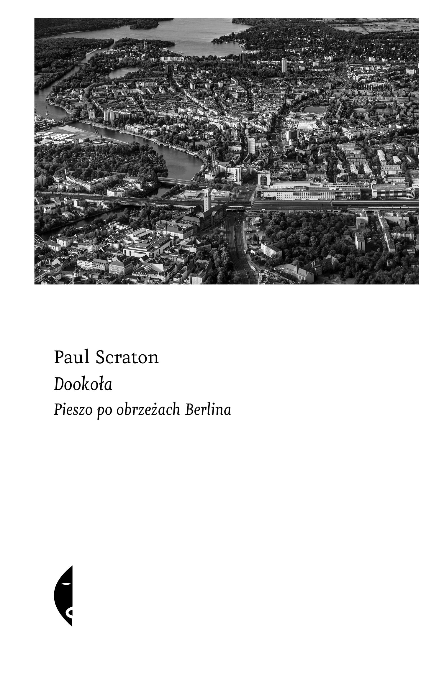 Dookoła: Pieszo po obrzeżach Berlina Books