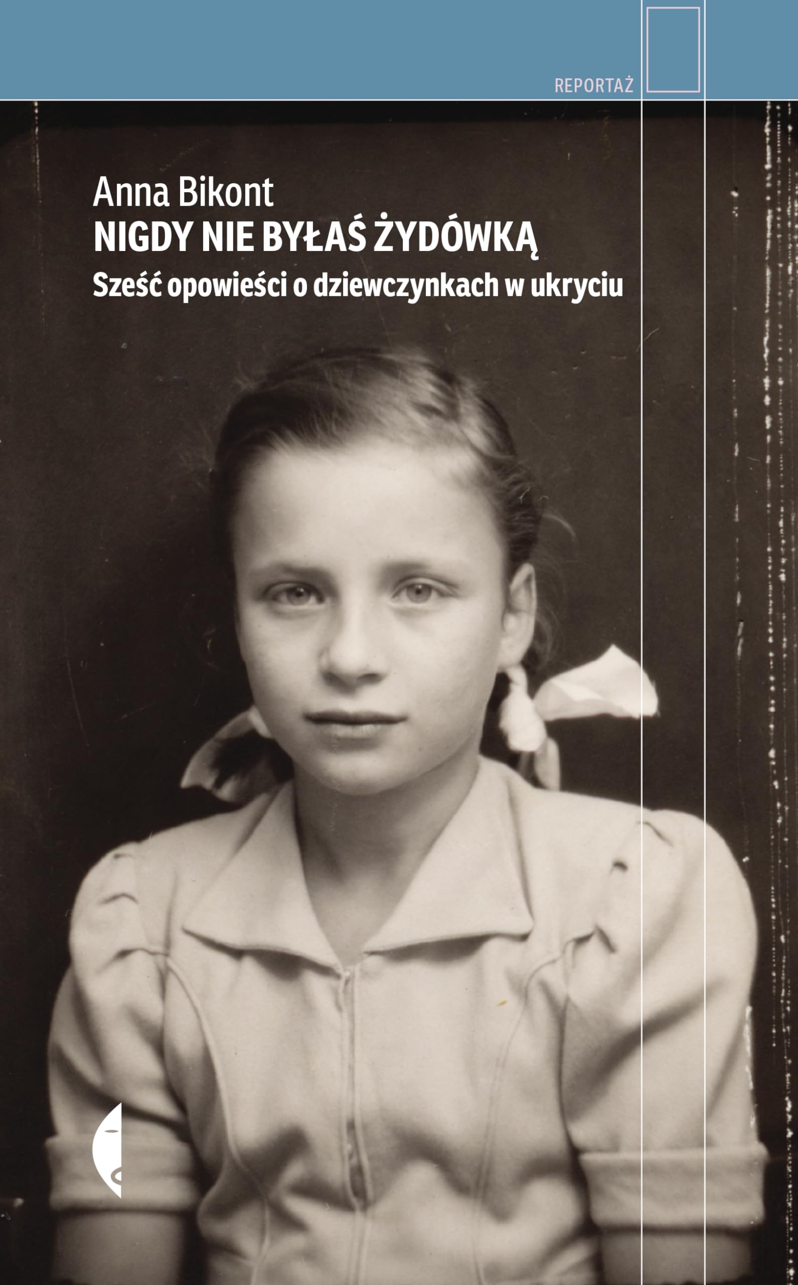 Nigdy nie byłaś Żydówką: Sześć opowieści o dziewczynkach w ukryciu Books