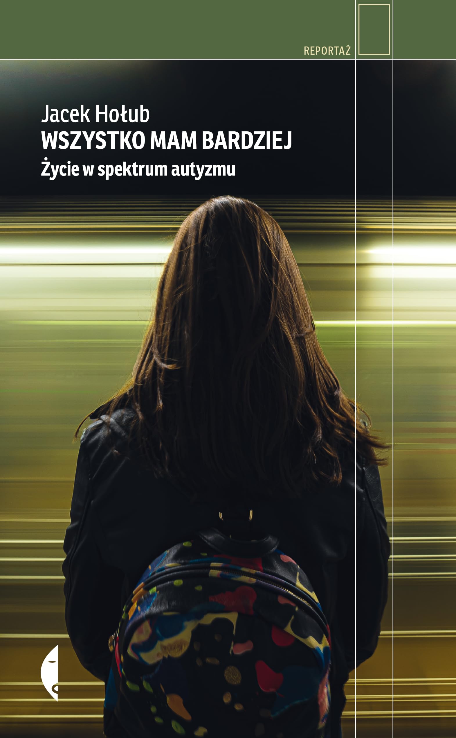Wszystko mam bardziej: Życie w spektrum autyzmu book