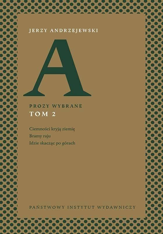 Prozy wybrane Tom 2 Ciemności kryją ziemię Bramy raju Idzie skacząc po górach Books