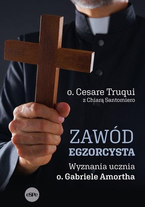 Zawód egzorcysta: Wyznania ucznia o. Gabriela Amortha Books