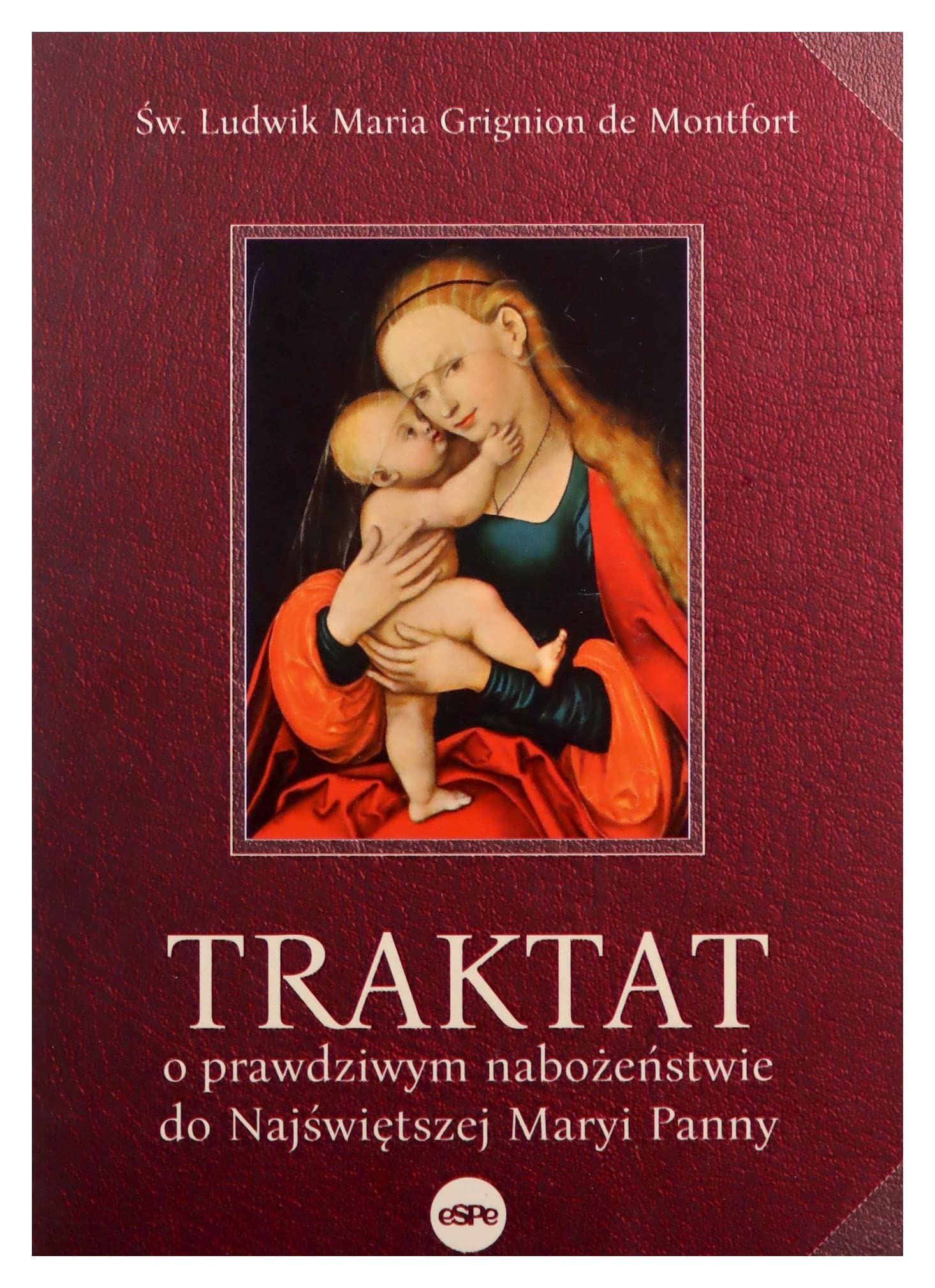 Traktat o prawdziwym nabożeństwie do najświętszej Maryi Panny Books