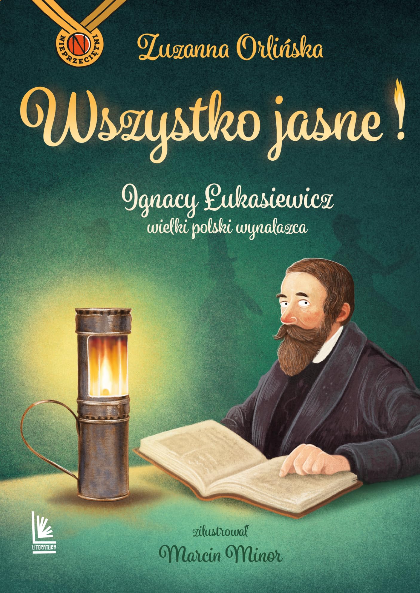 Wszystko jasne!: Ignacy Łukasiewicz wielki polski wynalazca (NIEPRZECIĘTNI) Books