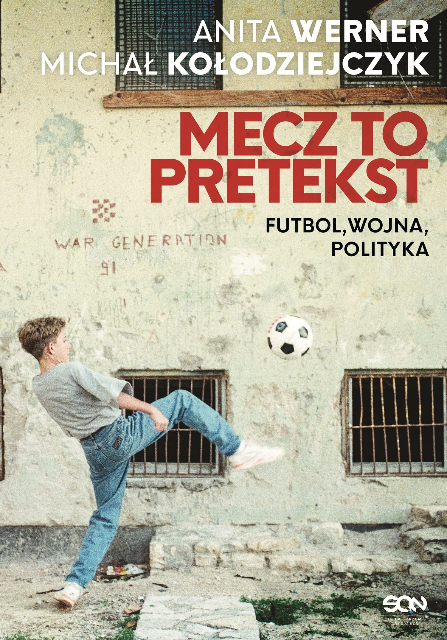 Mecz to pretekst: Futbol, wojna, polityka Books