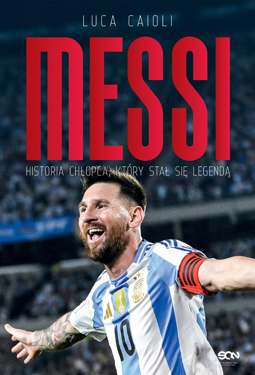 Messi Historia chłopca, który stał się legendą Leisure & Fun