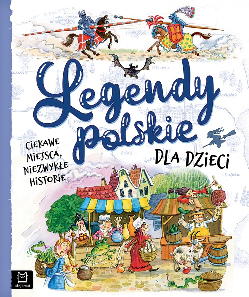 Legendy polskie dla dzieci Ciekawe miejsca, niezwykłe historie Books