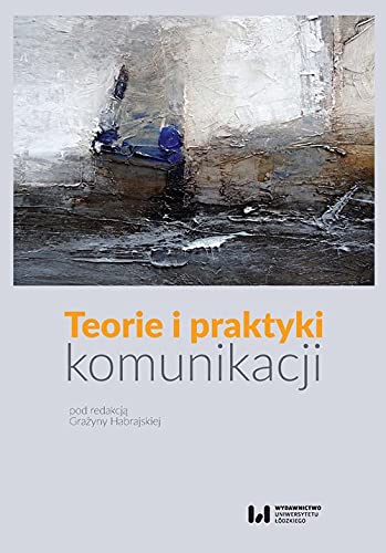 Teorie i praktyki komunikacji Books
