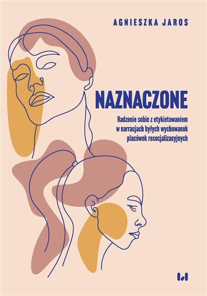 Naznaczone: Radzenie sobie z etykietowaniem w narracjach byłych wychowanek placówek resocjalizacyjnych Books