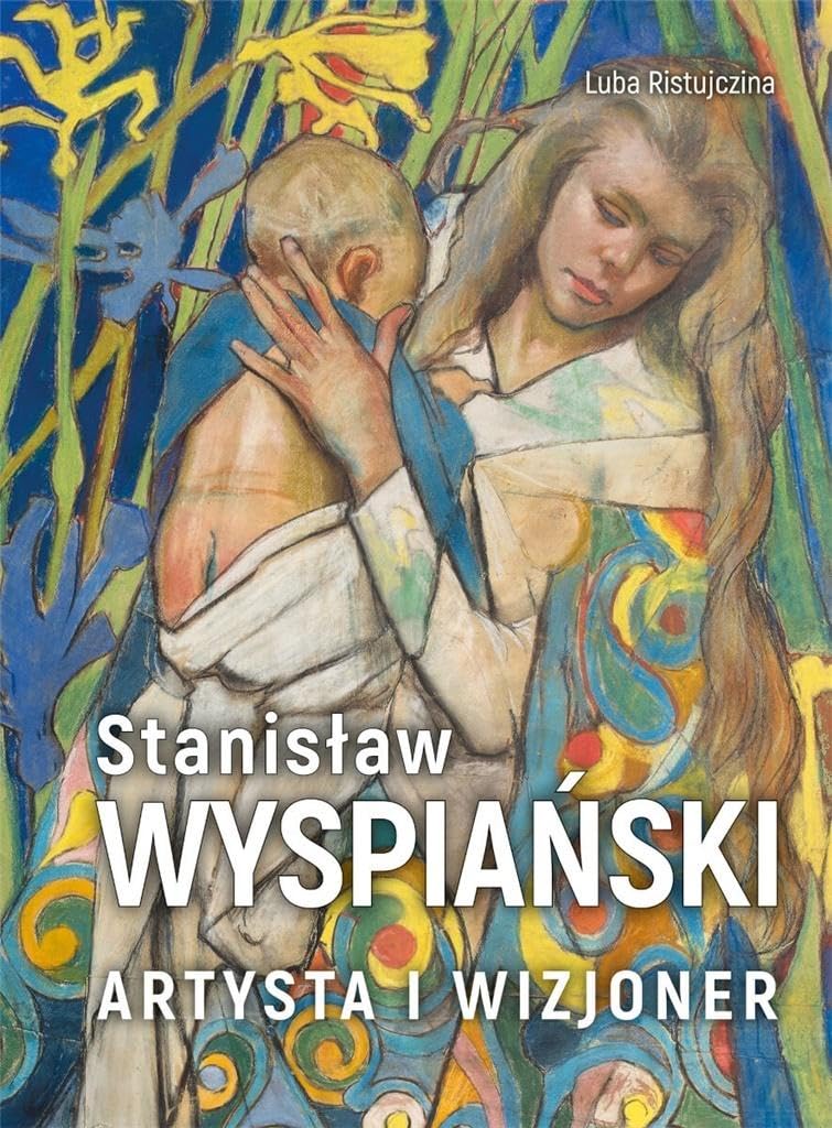 Stanisław Wyspiański Artysta i wizjoner Books