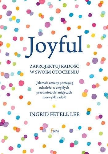 Joyful: Zaprojektuj radość w swoim otoczeniu Books