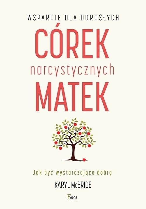 Wsparcie dla dorosłych córek narcystycznych matek: Jak być wystarczająco dobrą Books