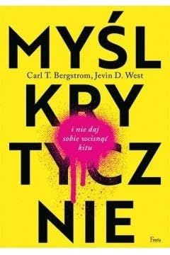 Myśl krytycznie i nie daj sobie wcisnąć kitu: Myśl krytycznie i nie daj sobie wcisnąć kitu Books