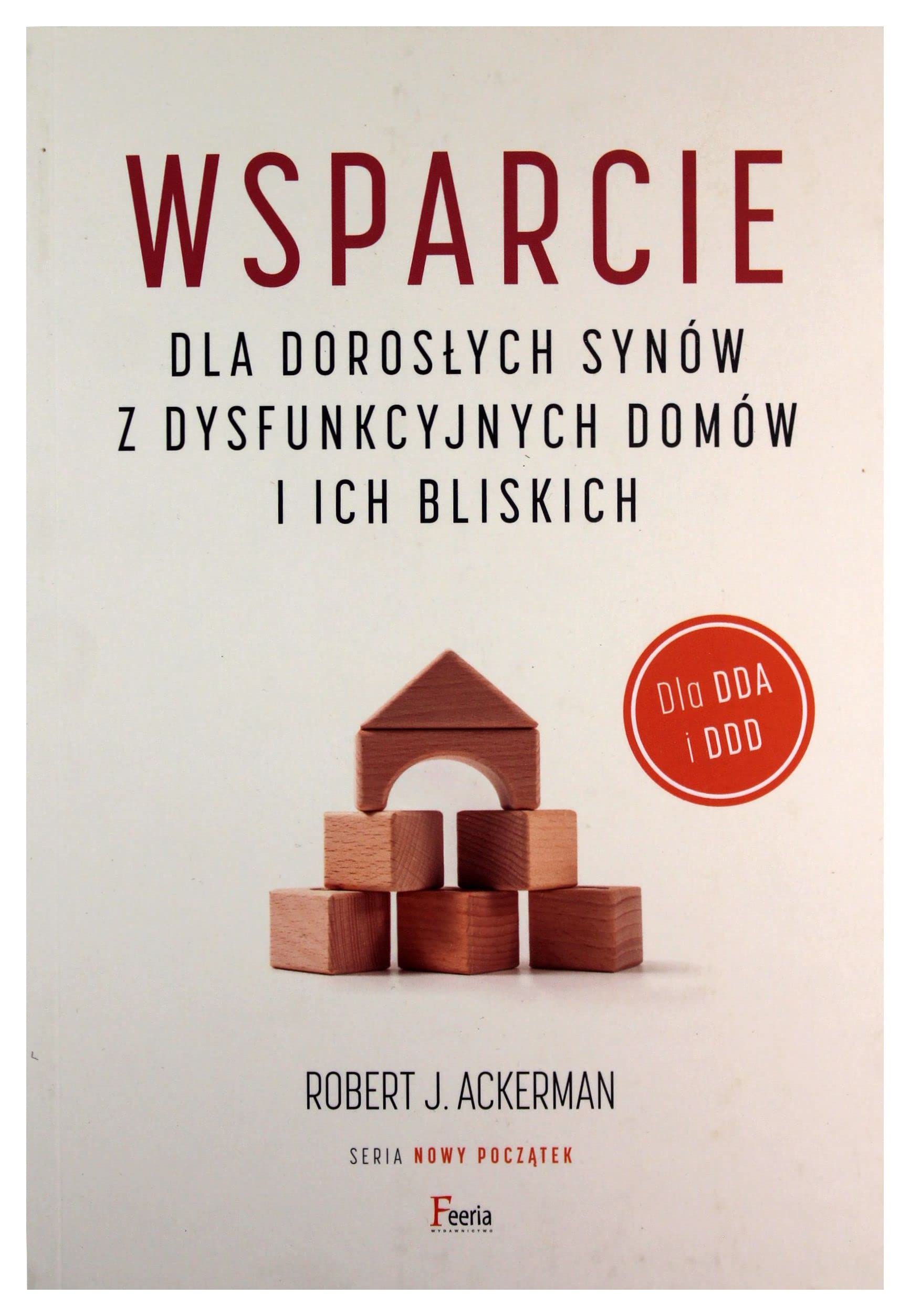 Wsparcie dla dorosłych synów z dysfunkcyjnych domów i ich bliskich: Dla DDA i DDD. Books