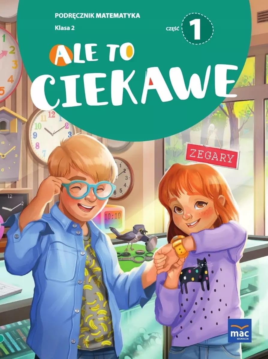 Ale to ciekawe. Matematyka. Podręcznik. Klasa 2. Część 1 Books