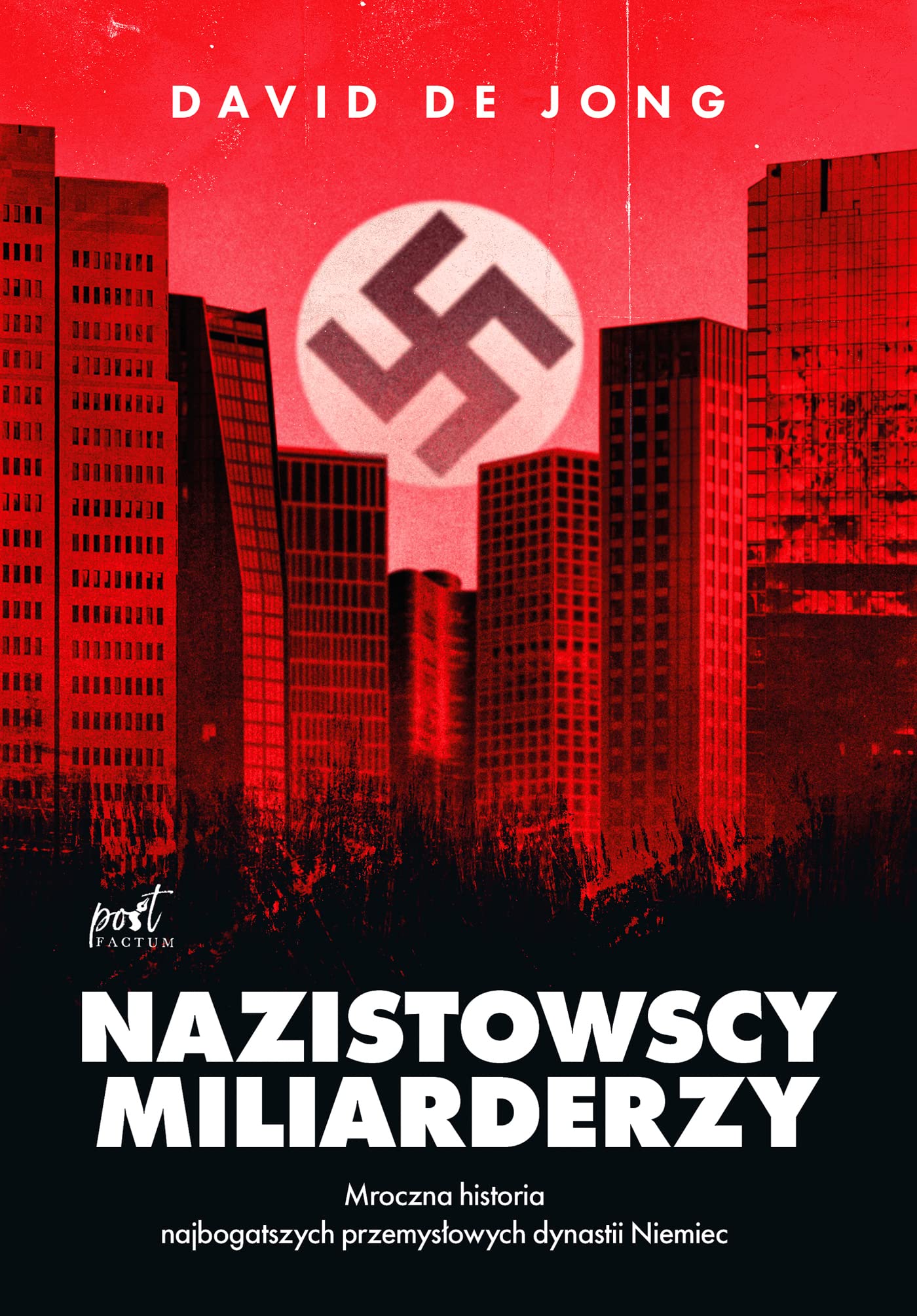 Nazistowscy miliarderzy: Mroczna historia najbogatszych przemysłowych dynastii Niemiec Books