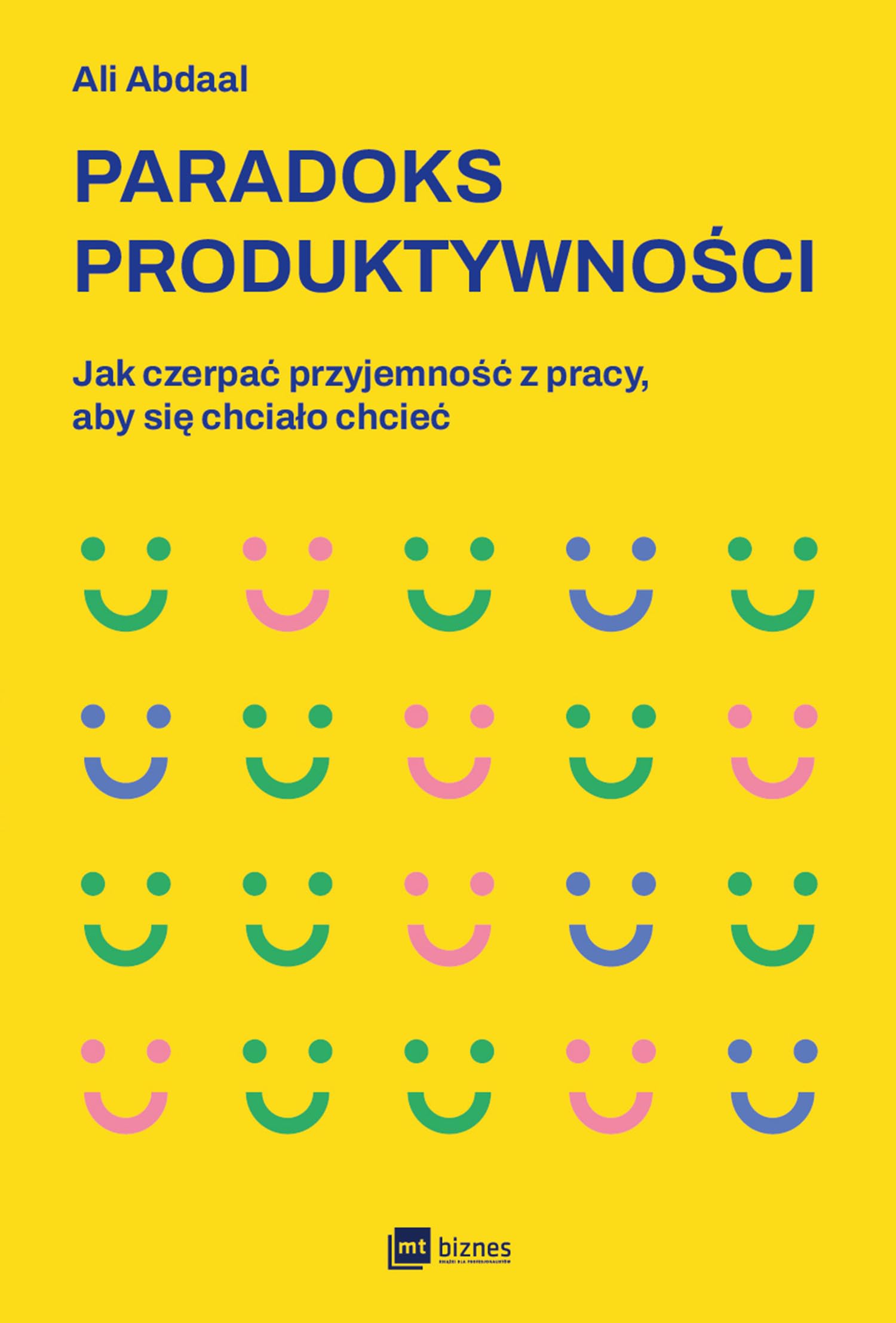 Paradoks produktywności: Jak czerpać przyjemność z pracy, aby się chciało chcieć Books