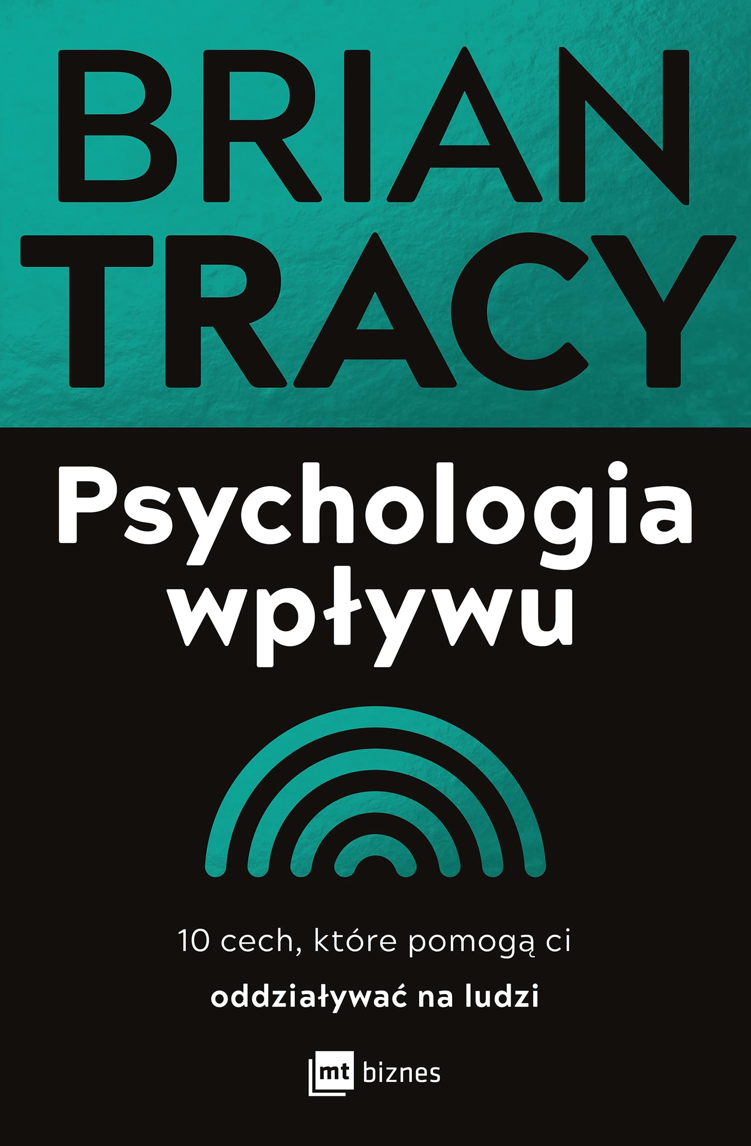Psychologia wpływu: 10 cech, które pomogą ci oddziaływać na ludzi book