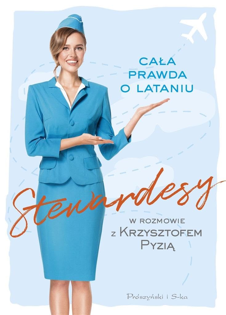 Stewardesy: Cała prawda o lataniu Books