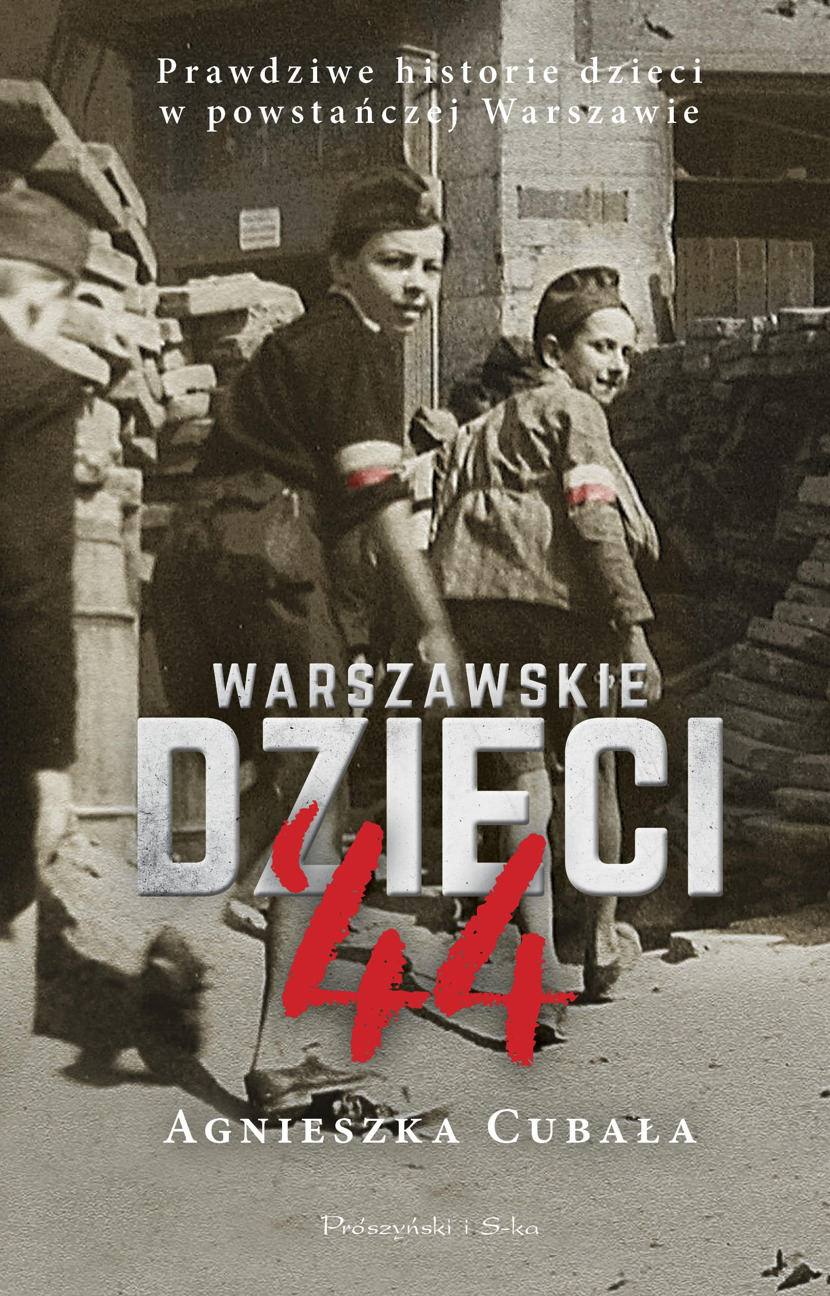 Warszawskie dzieci`44: Prawdziwe historie dzieci w powstańczej Warszawie Books