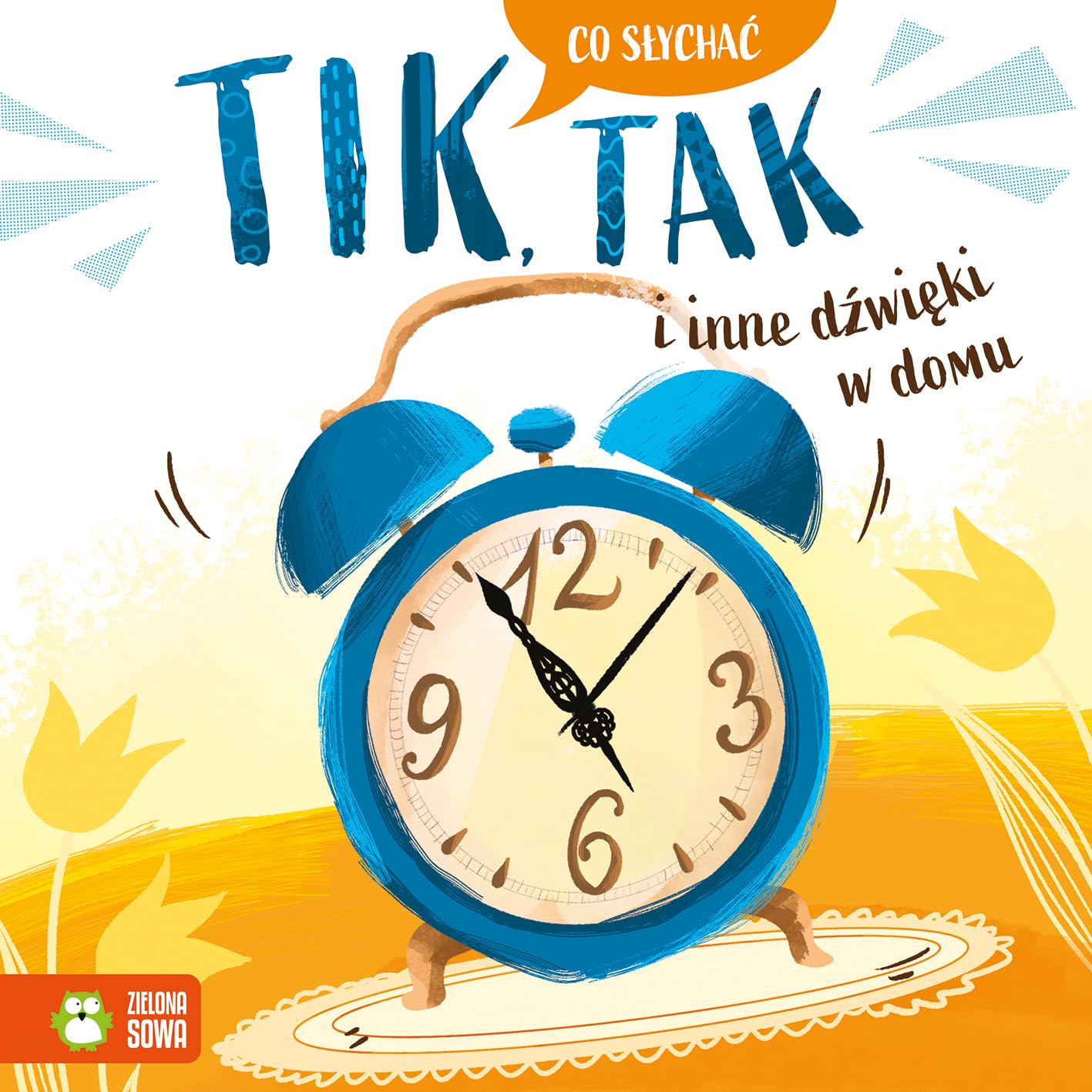 Co słychać Tik tak i inne dźwięki w domu Books