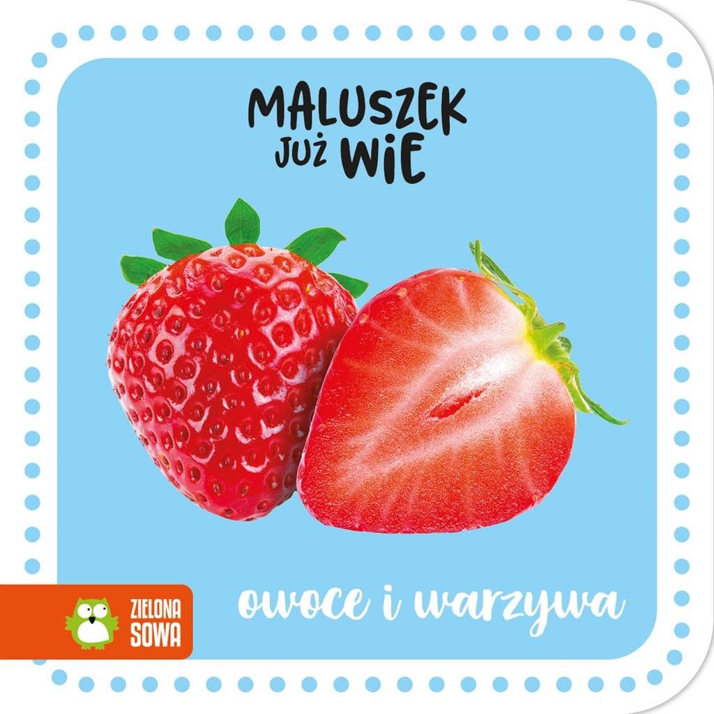 Maluszek już wie Owoce i warzywa Books
