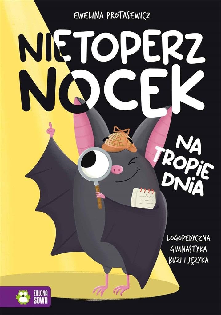 Nietoperz Nocek na tropie dnia: Logopedyczna gimnastyka buzi i języka Books