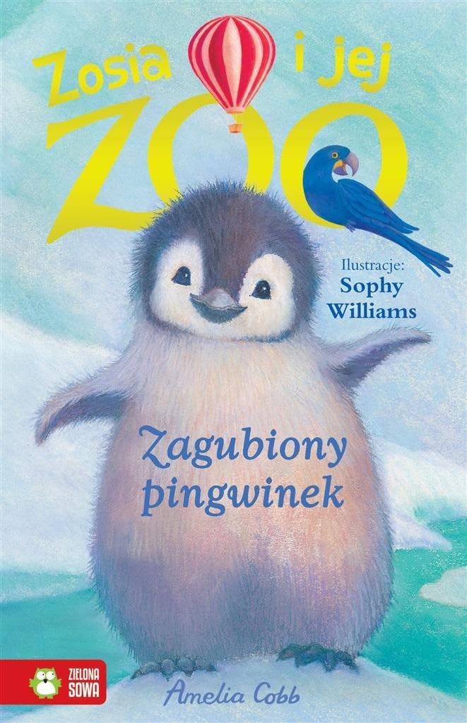 Zosia i jej zoo Zagubiony pingwinek Books