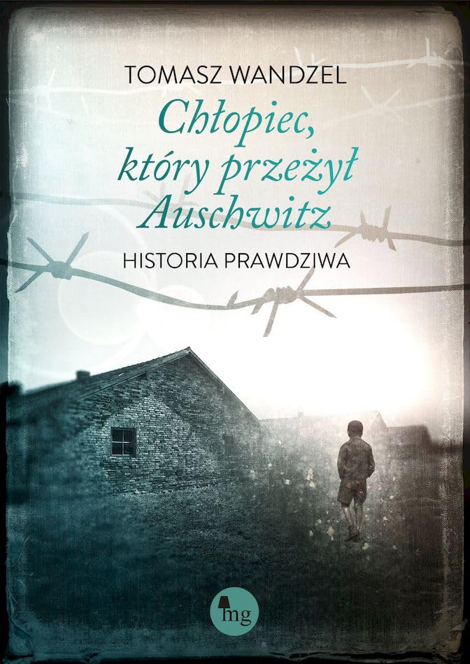 Chłopiec, który przeżył Auschwitz Historia prawdziwa Books