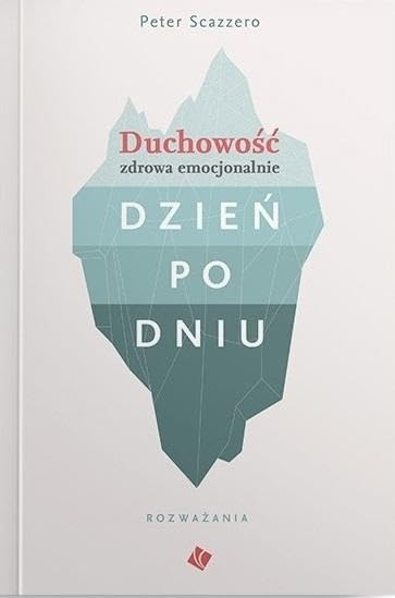 Duchowość zdrowa emocjonalnie dzień po dniu: Rozważania Books
