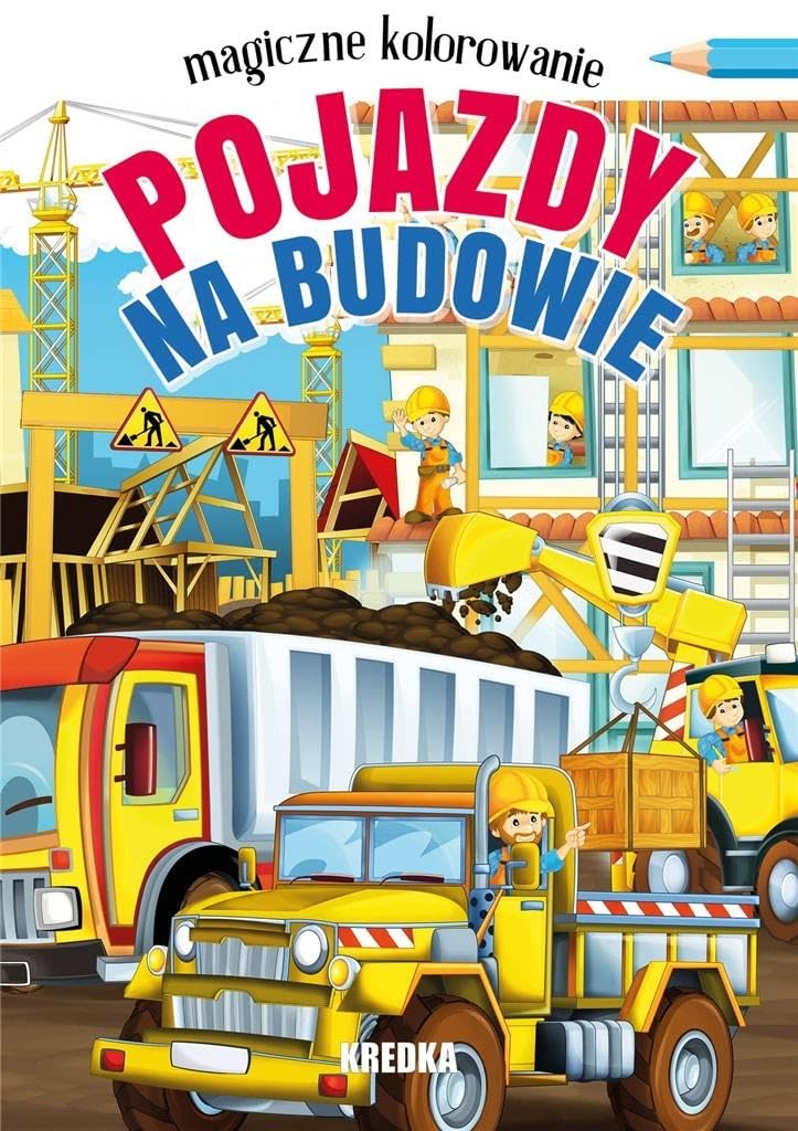 Magiczne kolorowanie Pojazdy na budowie Books