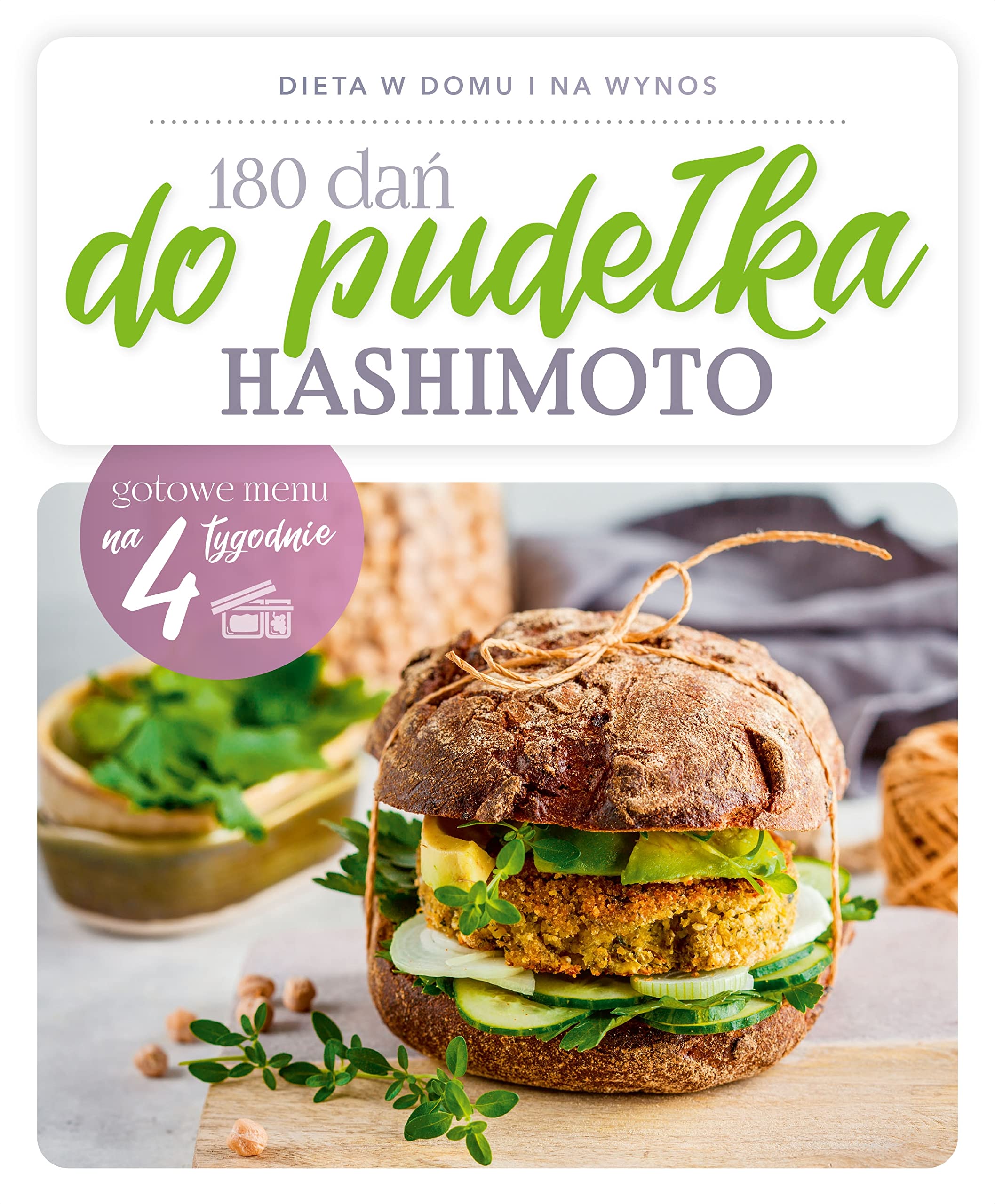 180 dań do pudełka Hashimoto: gotowe menu na 4 tygodnie Books