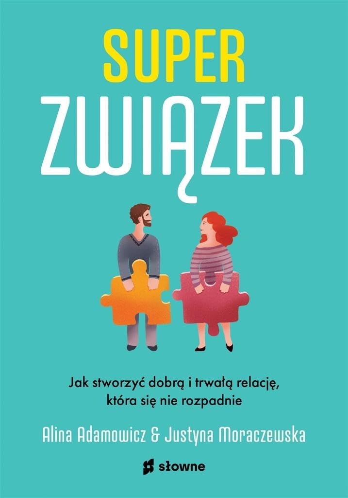 Superzwiązek Jak stworzyć dobrą i trwałą relację Books