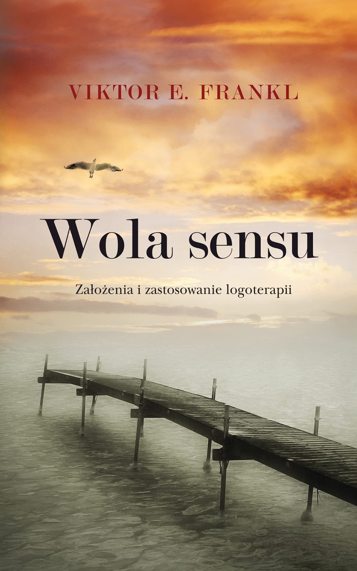 Wola sensu: Założenia i zastosowanie logoterapii Books