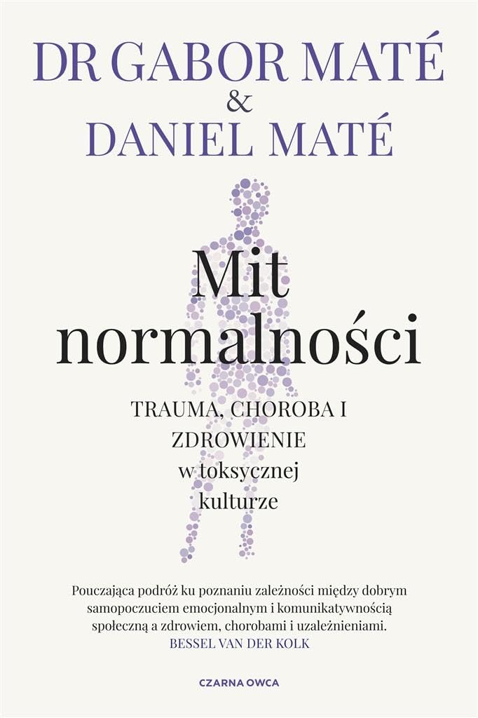 Mit normalności: Trauma, choroba i zdrowienie w toksycznej kulturze book
