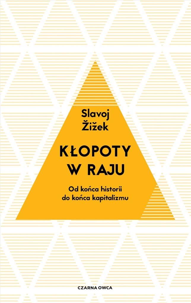 Kłopoty w raju: Od końca historii do końca kapitalizmu Books