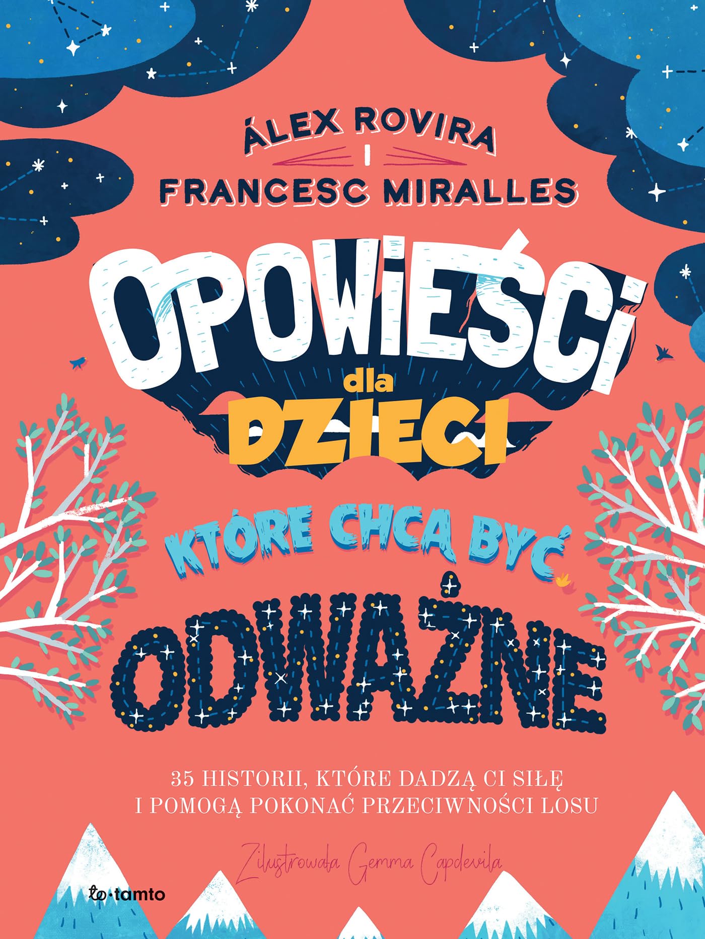 Opowieści dla dzieci które chcą być odważne: 35 historii, które dadzą ci siłę i pomogą pokonać przeciwności losu Books