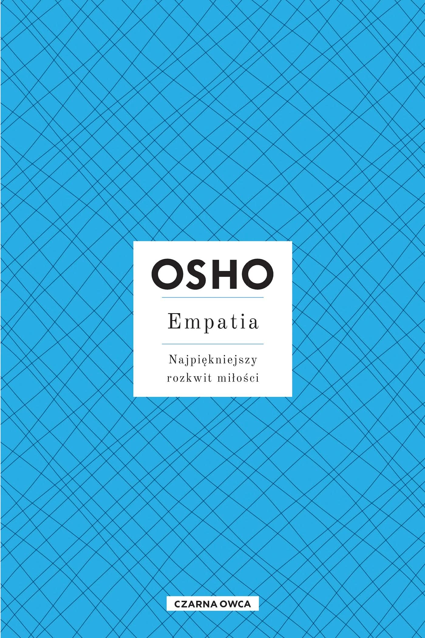 OSHO INSIGHTS: Najpiękniejszy rozkwit miłości (Empatia) book