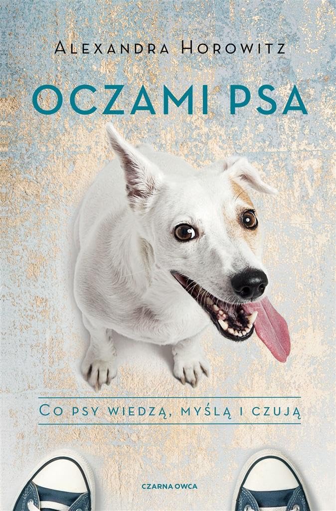Oczami psa: Co psy wiedzą, myślą i czują Books