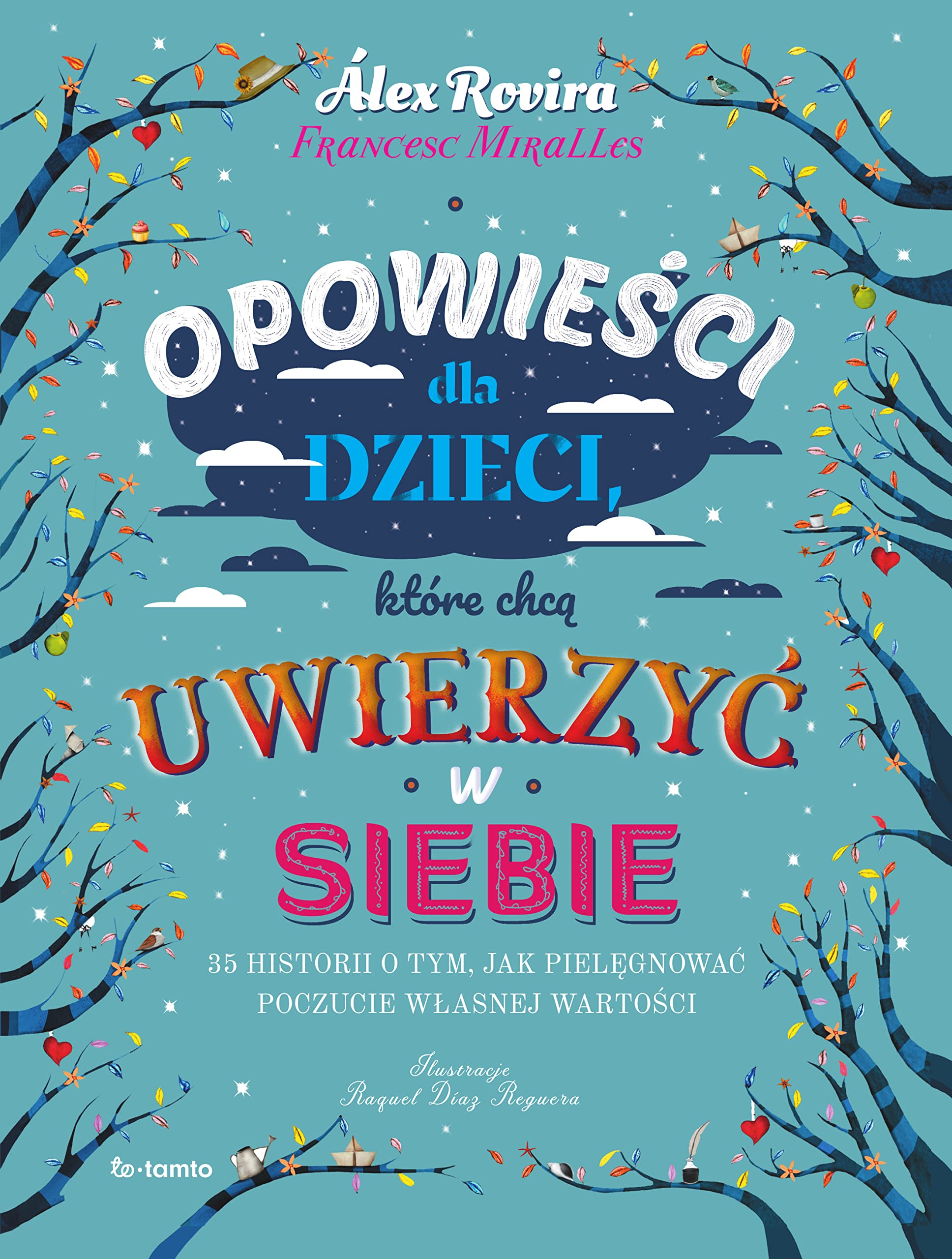 Opowieści dla dzieci, które chcą uwierzyć w siebie: 35 historii o tym, jak pielęgnować poczucie własnej wartości Books