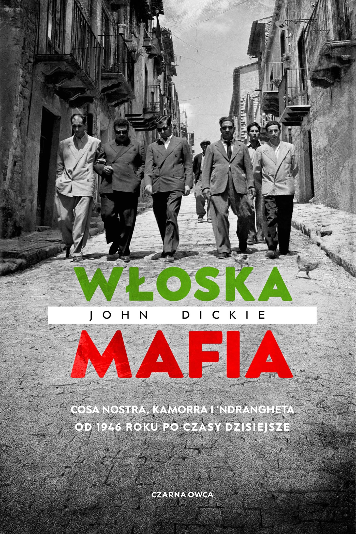 Włoska mafia: Cosa Nostra, Kamorra i 'Ndrangheta od 1946 roku po czasy dzisiejsze book