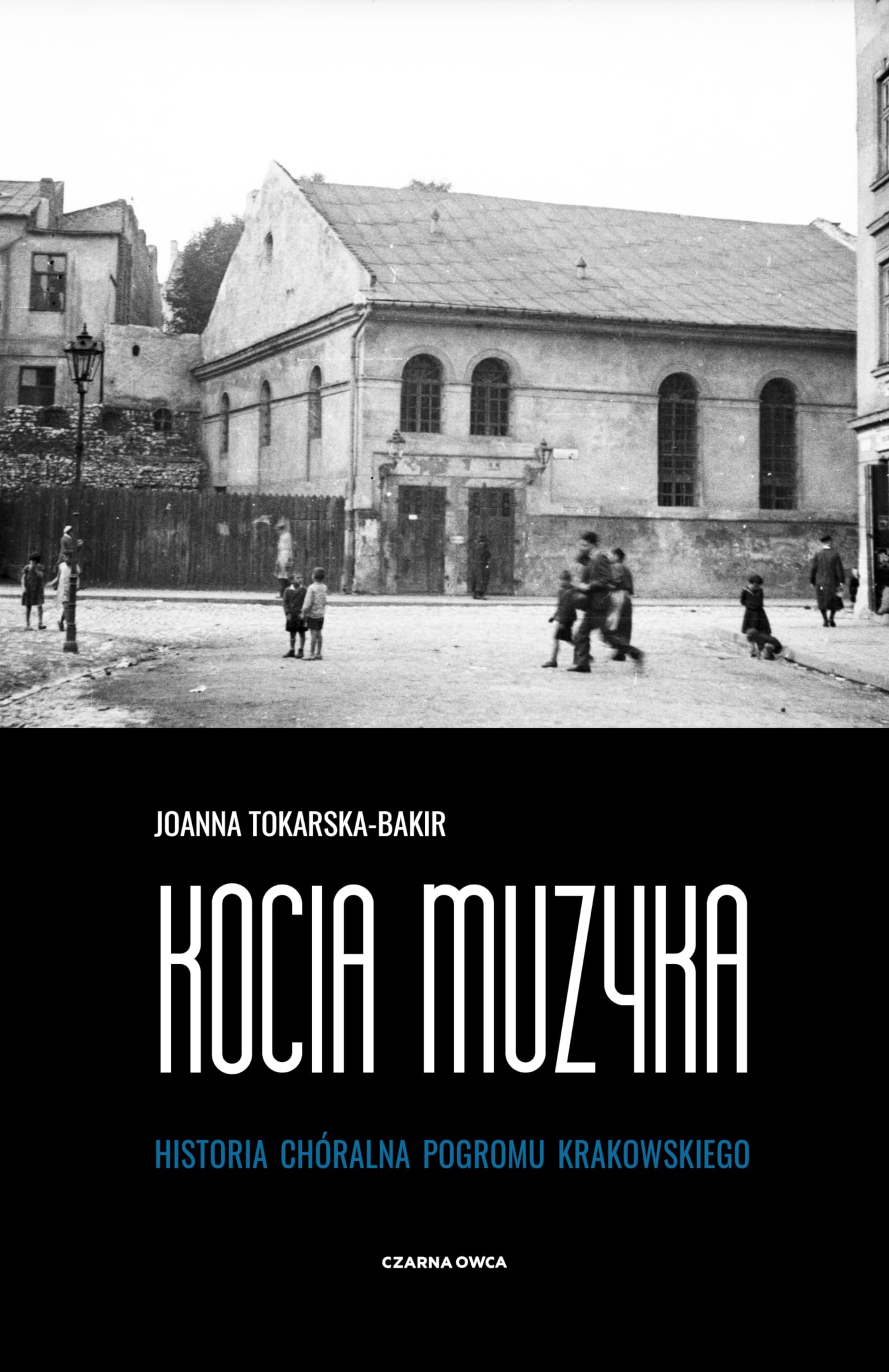 Kocia muzyka: Chóralna historia pogromu krakowskiego. Tom I Books