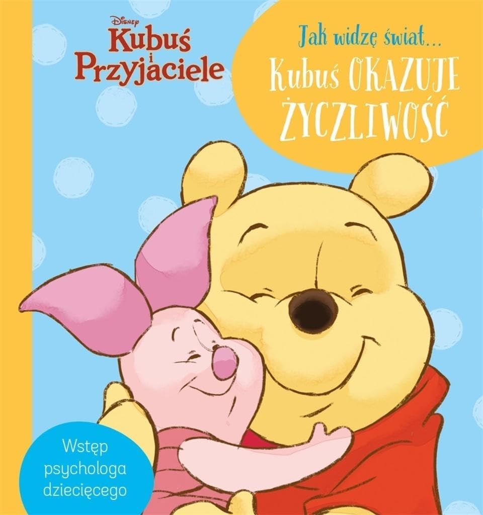 Jak widzę świat... Kubuś okazuje życzliwość Disney Kubuś i Przyjaciele Books