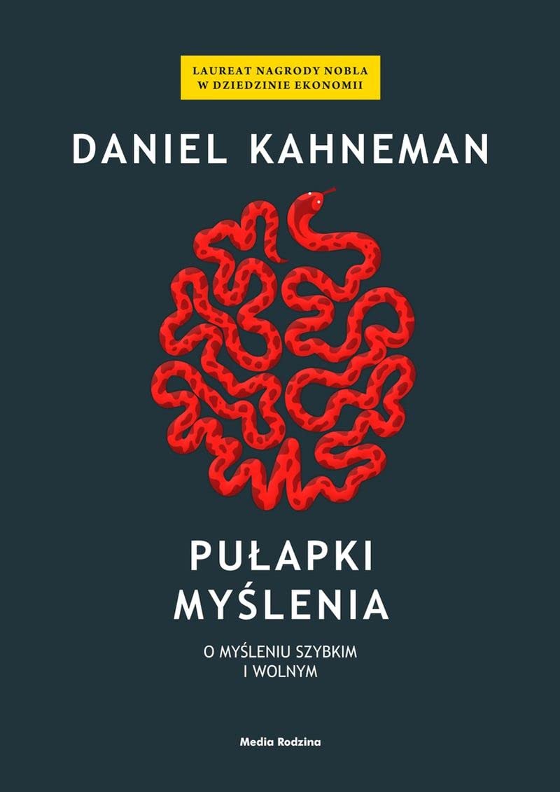 Pułapki myślenia: O myśleniu szybkim i wolnym Books