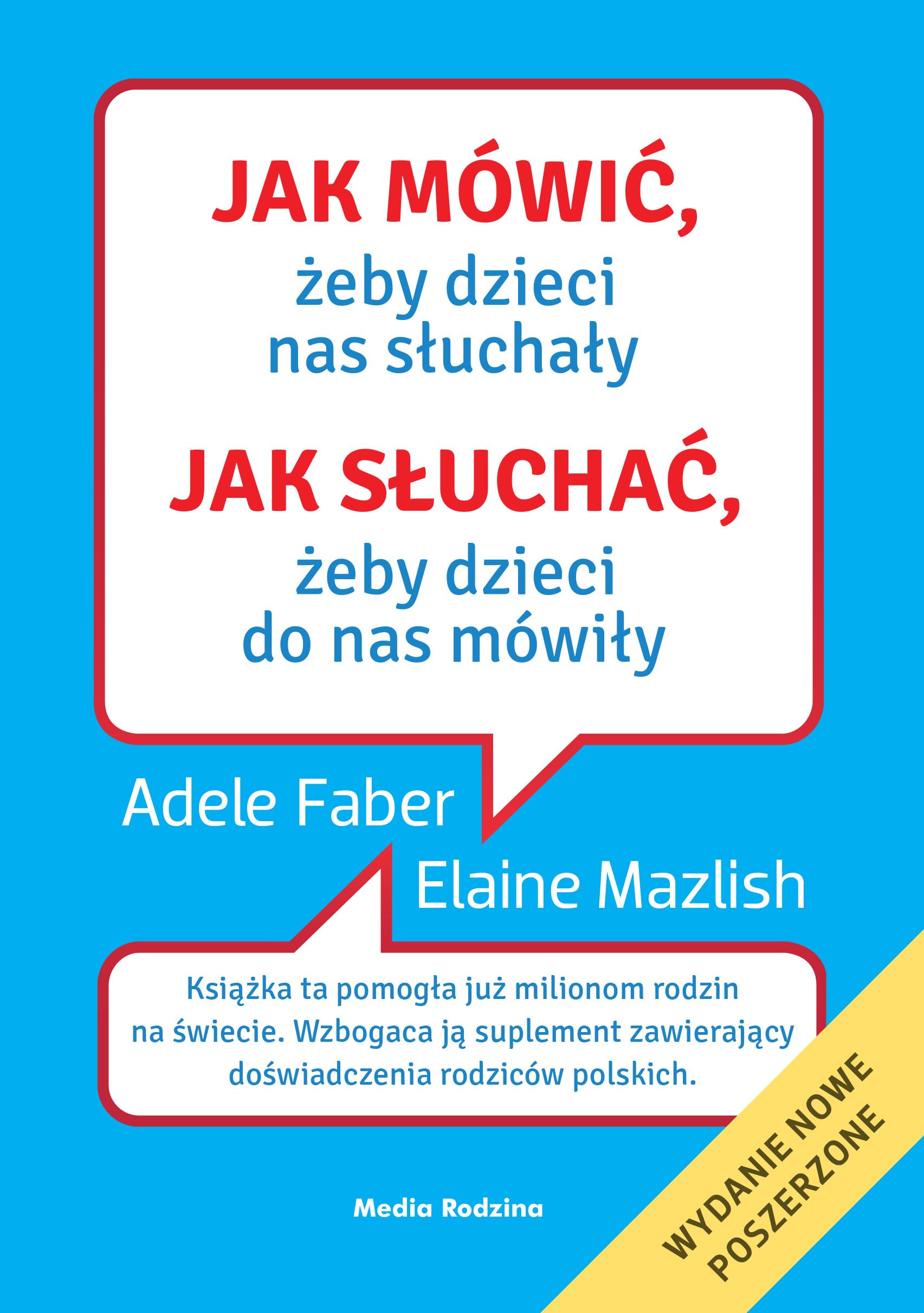 Jak mówić, żeby dzieci nas słuchały. Jak słuchać żeby dzieci do nas mówiły Books