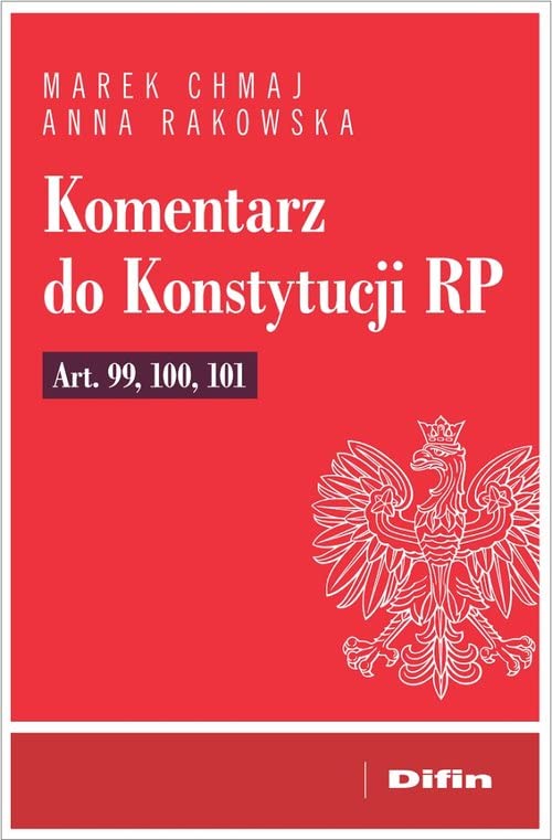 Komentarz do Konstytucji RP art. 99, 100, 101 Books